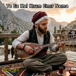 Te Ez Kal Kırım Emır Nema by Dilê Min