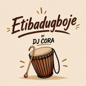 Etibadugboje by DJ CORA