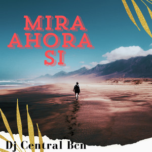 Mira ahora si by Dj Central Bcn
