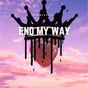 END MY WAY by ANIKI42LUV