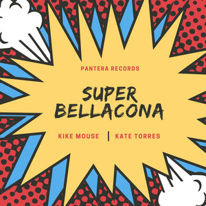 Super Bellacona by Kike Mouse, Kate Torres