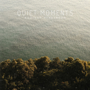 Quiet Moments by Addison Henderson