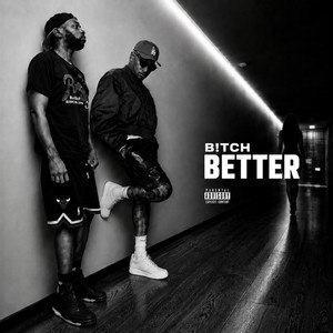 B!tch Better by Zone 6 buddi