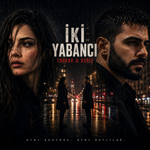 İki Yabancı by Toprak&Deniz