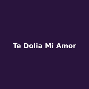 te dolia mi amor by Leon Amargo