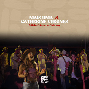 Mais Uma - Adicta / Supera / Me Voy (feat. Catherine Vergnes)