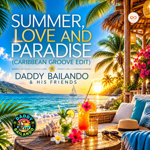 Summer, Love and Paradise - Caribbean Groove Edit by Daddy Bailando