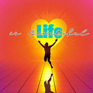 Life is Beautiful by Jürgen Leydel