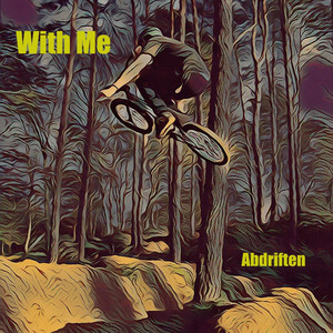With Me by Abdriften, BETA
