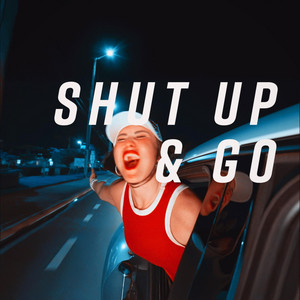 Shut Up and Go