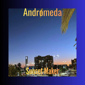 Andromeda by Sunset Maker