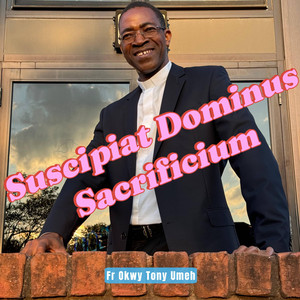 Suscipiat Dominus Sacrificium
