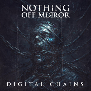 Digital Chains by Nothing Off Mirror