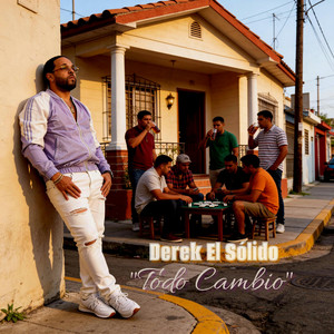 Todo Cambio by Derek El Solido