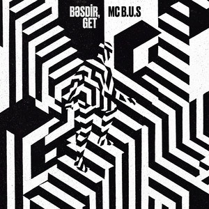 Bəsdir, Get by Mc B.u.S