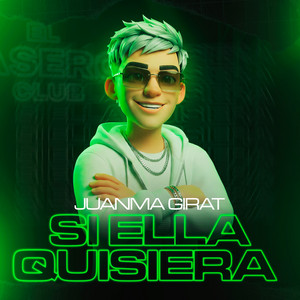 Si Ella Quisiera by Juanma Girat