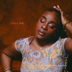 only me by Tamara Dos Santos