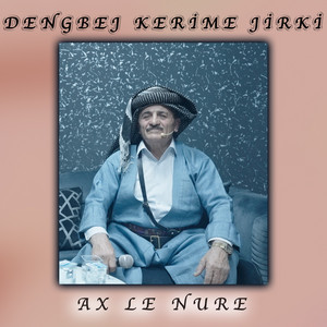 Ax Le Nure by Dengbej Kerîmê Jîrkî
