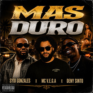 Mas Duro by MC V.E.G.A, SYDI GONZALES, Deny Sinto