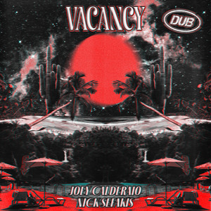 Vacancy (Dub) by Joey Calderaio, Nick Sefakis