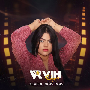Vih rodrigues - Acabou Nois Dois