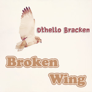 Broken Wing - Dreamy Version by Othello Bracken