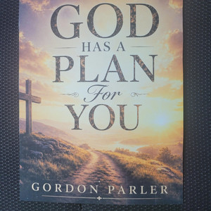 God Has A Plan For You by Gordon Parler