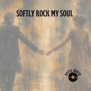 Softly Rock My Soul by PattiJ North