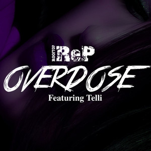 OVERDOSE by Rooftop ReP, Telli