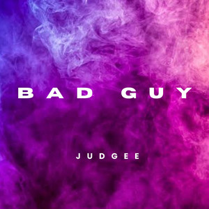 Bad Guy by Judgee