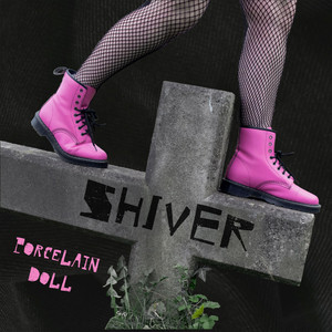 Shiver by Porcelain Doll
