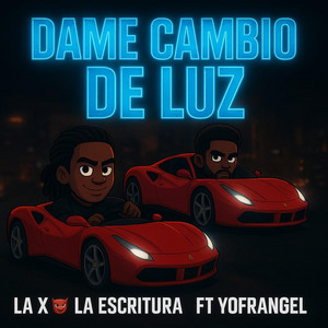 Dame Cambio de Luz Nada Mas by La Escritura Musical, Yofrangel