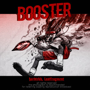 Booster by Hardtekk, Lastfragment