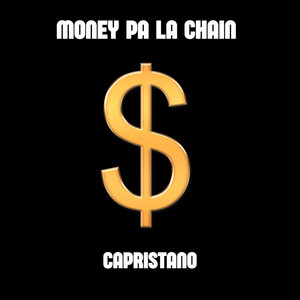 MONEY PA LA CHAIN by CAPRISTANO
