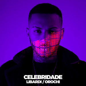Libardi - Celebridade (Orochi)