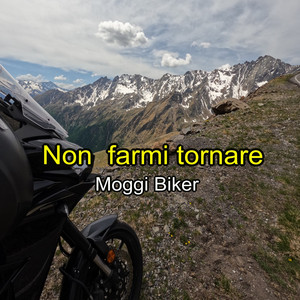 Non farmi tornare by Moggi Biker