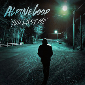 You Lost Me by Alpine Loop