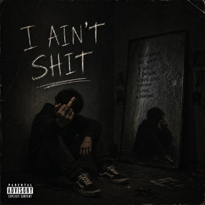I Aint shit by Broken Melodies Music