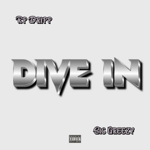 Dive In by RP DRIPP, SIC Greezy