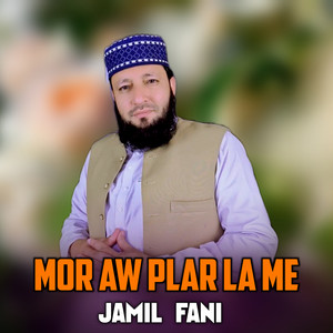 Jamil Fani - Mor Aw Plar La Me