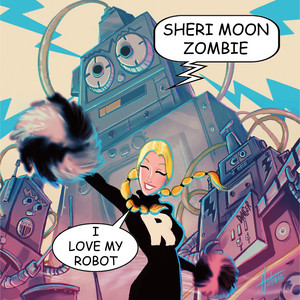 Sheri Moon Zombie — I Love My Robot (2026)