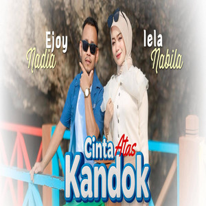 Iela Nabila & EJOY NADIA - CINTA ATAS KANDOK