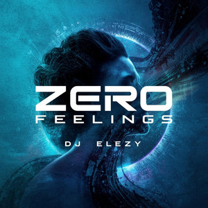 Zero Feelings by DJ ELEZY