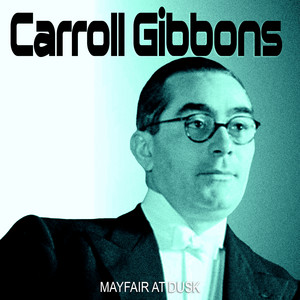 The Night Is Young and You're So Beautiful by Carroll Gibbons, The Savoy Hotel Orpheans