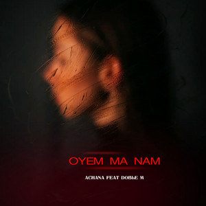 Achana & Doble M Papá - Oyem Ma Nam