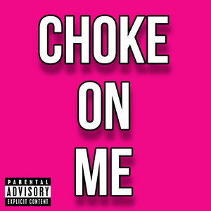 ImEthan - Choke On Me