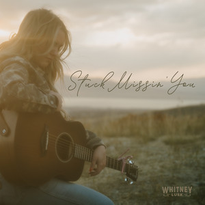Whitney Lusk - Stuck Missin' You