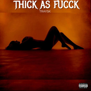 THICK AS FUCCK
