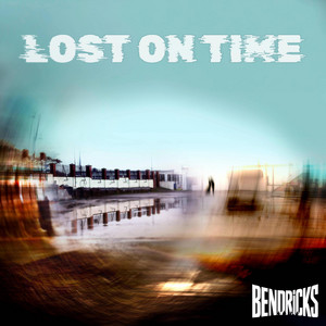 Lost On Time by Bendricks