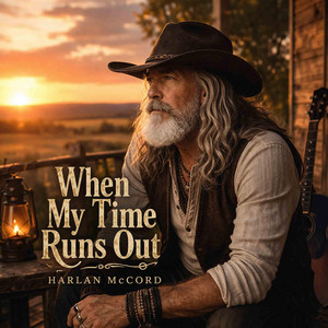 When my time runs out by Freedom Music V3, Harlan McCord